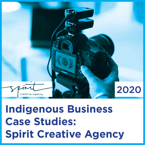 Indigenous Business Case Studies: Spirit Creative Agency | 2020