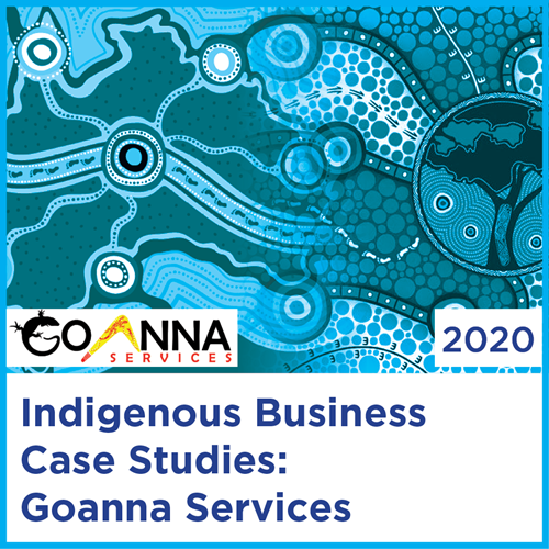 Indigenous Business Case Studies: Goanna Services | 2020