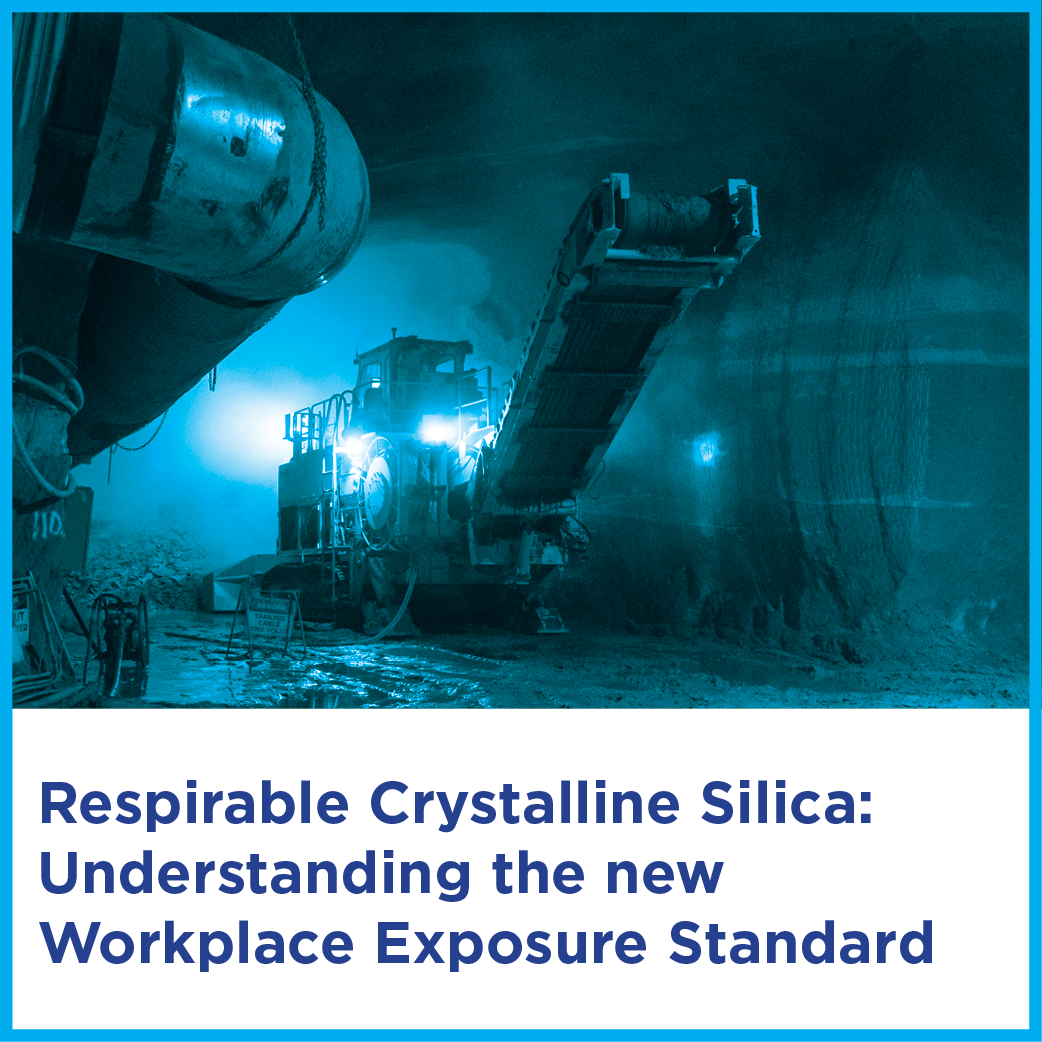Respirable Crystalline Silica: Understanding the new Workplace Exposure Standard